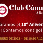 2022-12-27-club-camara-10-aniversario-nuevo-tamano